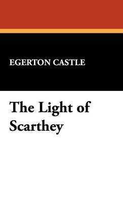 The Light of Scarthey by Egerton Castle image
