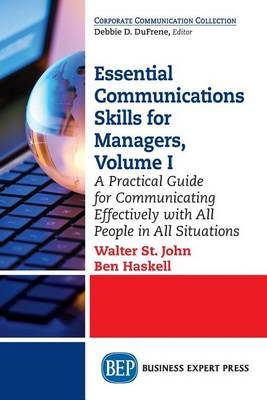 Essential Communications Skills for Managers, Volume I by Walter St. John image