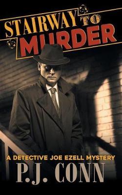 Stairway to Murder (a Detective Joe Ezell Mystery, Book 2) by P J Conn image