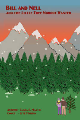 Bill and Nell and the Little Tree Nobody Wanted by Clara , E. Martin image