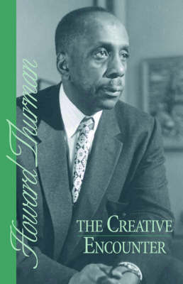 The Creative Encounter by Howard Thurman image