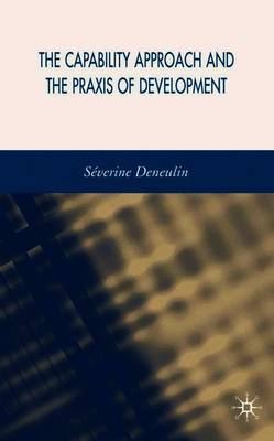 The Capability Approach and the Praxis of Development by Severine Deneulin image