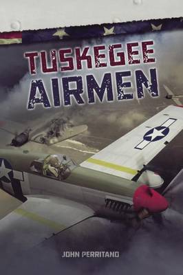 Tuskegee Airmen on Hardback by John Perritano