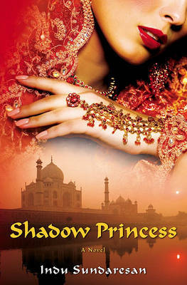 Shadow Princess on Hardback by Indu Sundaresan