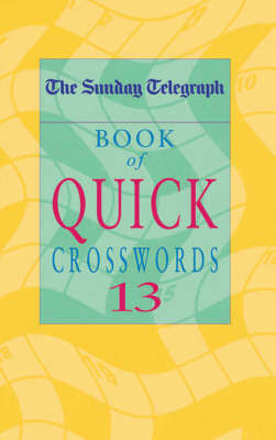 The "Sunday Telegraph" Book of Quick Crosswords: No. 13 by Telegraph Group Limited image