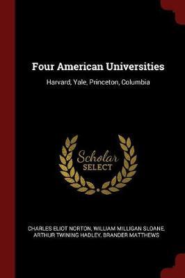 Four American Universities by Charles Eliot Norton image