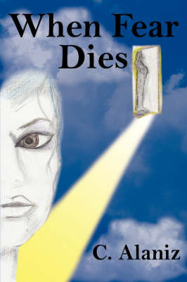 When Fear Dies by C. Alaniz image