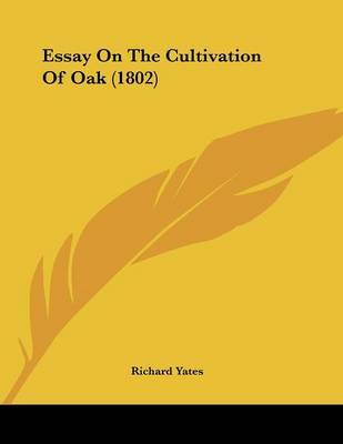 Essay on the Cultivation of Oak (1802) by Richard Yates image