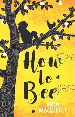 How to Bee by Bren MacDibble image