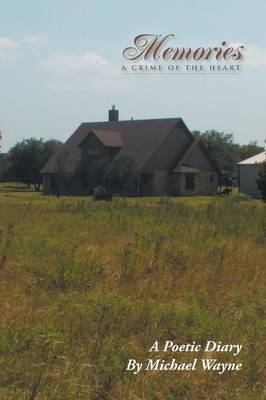 Memories a Crime of the Heart by Michael Wayne image