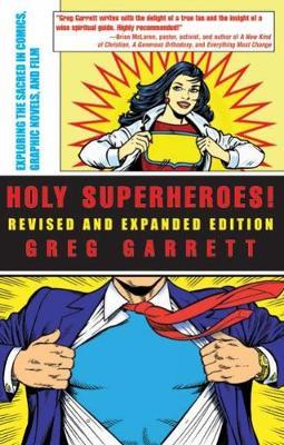 Holy Superheroes! Revised and Expanded Edition by Greg Garrett image
