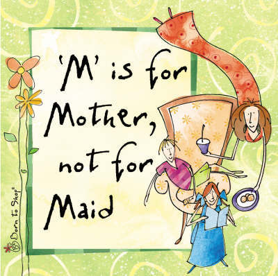 "M" is for Mother, Not for Maid by to,Shop Born image