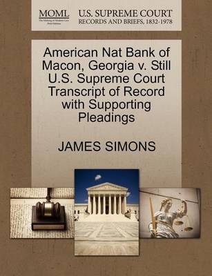 American Nat Bank of Macon, Georgia V. Still U.S. Supreme Court Transcript of Record with Supporting Pleadings by James Simons image