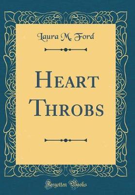 Heart Throbs (Classic Reprint) by Laura M Ford image