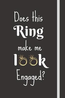Does This Ring Make Me Look Engaged? by Lovegang Journals image