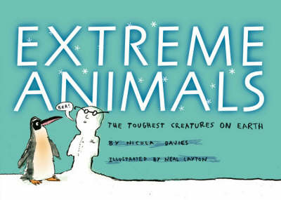 Extreme Animals: The Toughest Creatures on Earth by Nicola Davies image