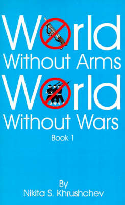 World Without Arms World Without Wars: Book 1 by Nikita S. Khrushchev image