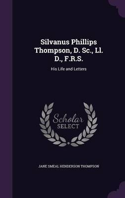 Silvanus Phillips Thompson, D. SC., LL. D., F.R.S. image