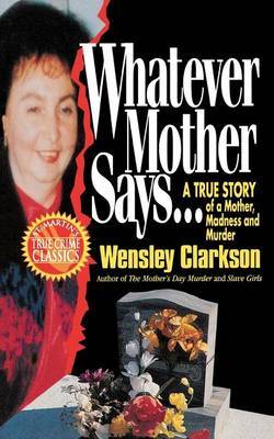 Whatever Mother Says... by Wensley Clarkson image