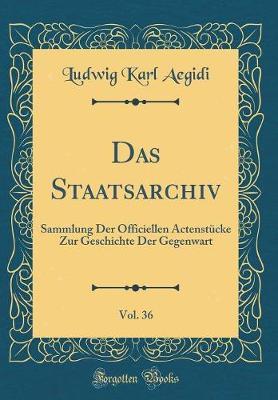 Das Staatsarchiv, Vol. 36 by Ludwig Karl Aegidi image