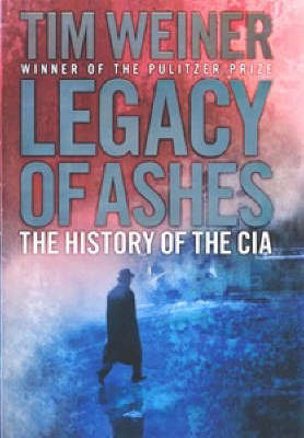 Legacy of Ashes: The History of the CIA by Tim Weiner image