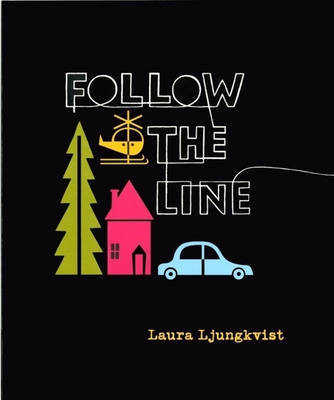 Follow the Line by Laura Ljungkvist