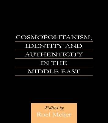 Cosmopolitanism, Identity and Authenticity in the Middle East by Roel Meijer image