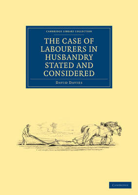 The Case of Labourers in Husbandry Stated and Considered by David Davies image