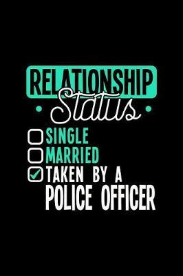Relationship Status Taken by a Police Officer by Dennex Publishing image