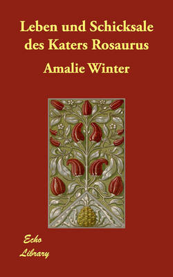 Leben Und Schicksale Des Katers Rosaurus by Amalie Winter image