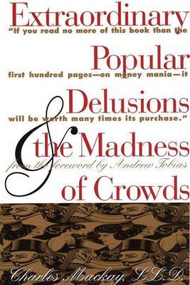 Extraordinary Popular Delusions and the Madness of Crowds by Charles Mackay image