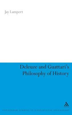 Deleuze and Guattari's Philosophy of History by Jay Lampert image