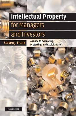 Intellectual Property for Managers and Investors by Steven J. Frank image