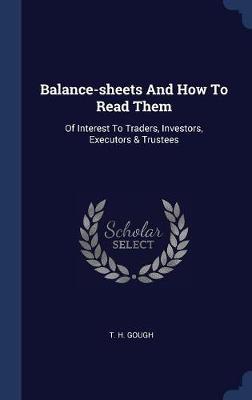 Balance-Sheets and How to Read Them by T H Gough image