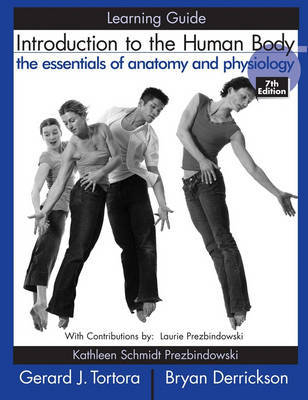 Introduction to the Human Body: The Essentials of Anatomy and Physiology: Learning Guide on Paperback by Gerard J. Tortora