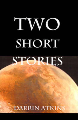 Two Short Stories by Darrin Atkins image