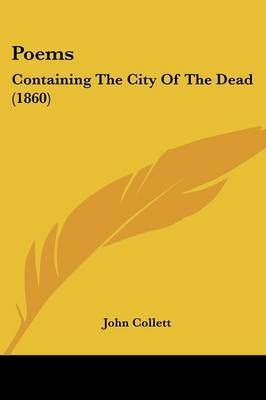 Poems: Containing The City Of The Dead (1860) on Paperback by John Collett