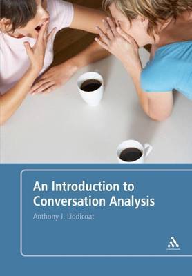 An Introduction to Conversation Analysis by Anthony J Liddicoat image
