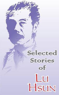 Selected Stories of Lu Hsun by Lu Hsun image