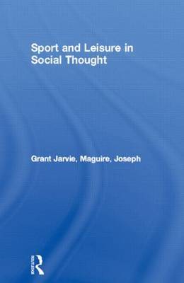 Sport and Leisure in Social Thought by Grant Jarvie image