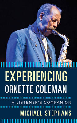 Experiencing Ornette Coleman by Michael Stephans image