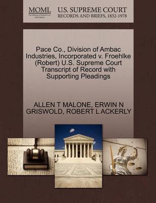 Pace Co., Division of Ambac Industries, Incorporated V. Froehlke (Robert) U.S. Supreme Court Transcript of Record with Supporting Pleadings by Allen T Malone image