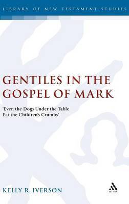 Gentiles in the Gospel of Mark by Kelly Iverson image