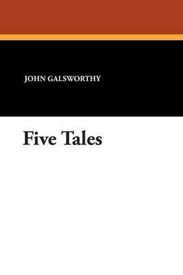 Five Tales by John Sir Galsworthy image