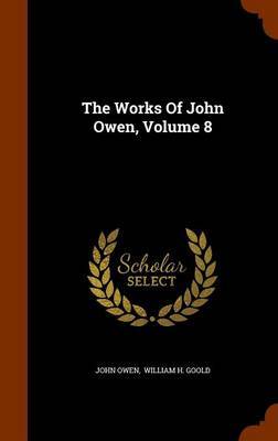 The Works of John Owen, Volume 8 image