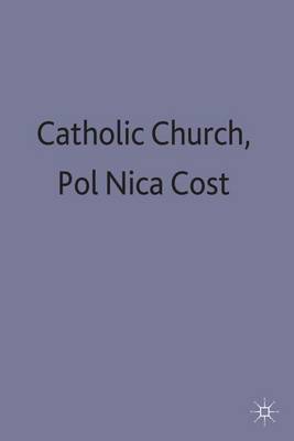 The Catholic Church and Politics in Nicaragua and Costa Rica by Philip J. Williams image