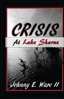 Crisis at Lake Sharue by Johnny E Ware II image