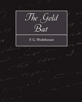 The Gold Bat on Paperback by G Wodehouse P G Wodehouse