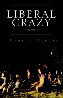 Liberal Crazy by George Naylor image