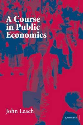 A Course in Public Economics by John Leach image
